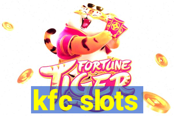 kfc slots